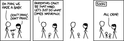 The two characters are concerned because they have just procreated and do not know how to be parents. One of them suggests that they &#8220;just do what comes naturally.&#8221; In a humorous turn of events, what &#8220;comes naturally&#8221; is to fornicate - leading to yet another child they cannot properly raise.
It&#8217;s also funny that the last panel says &#8220;Soon:&#8221;, even though making a baby takes approximately 9 months.
It appears that the Author has been contemplating adulthood and the responsibilities involved with supporting a family. We may see a lot more of these in the near future, followed by the abrupt cancelation of the comic.