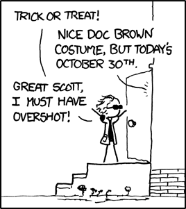 Doc Brown, a character from the Back to the Future trilogy, is a time traveling scientist known for his eccentric personality and absent-mindedness. A component of this strip&#8217;s punch-line is his most well known catch phrase: &#8220;Great Scott!&#8221;
This comic is humorous because the child has dressed up as the Doc Brown character and attempted trick-or-treating on October 30th - one day before Halloween. This is just the kind mistake, and reaction to said mistake, that could be expected from &#8220;Doc.&#8221;