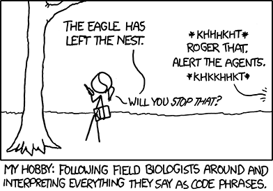The phrase “The eagle has left the nest” could apply to either a biologist describing an actual event, or a cliché coded-statement used commonly in action movies to describe something or someone leaving a place.
The Author noticed this slightly ambiguous statement and decided to use his “My Hobby” web comic template to fabricate a joke about it.
Note: People with some forms of Autism, including Asperger Syndrome, have dramatically heightened recall for long-term memory. This ability is believed to be caused by an increase of “white matter” in the brain. It can also increase autoassociative memory activity, causing related memories to be recalled upon hearing or seeing associated words, phrases or objects. The phrase “The eagle has left the nest” could apply to either a biologist describing an actual event, or a cliché coded-statement used commonly in action movies to describe something or someone leaving a place.
The Author noticed this slightly ambiguous statement and decided to use his “My Hobby” web comic template to fabricate a joke about it.
Note: People with some forms of Autism, including Asperger Syndrome, have dramatically heightened recall for long-term memory. This ability is believed to be caused by an increase of “white matter” in the brain. It can also increase autoassociative memory activity, causing related memories to be recalled upon hearing or seeing associated words, phrases or objects.