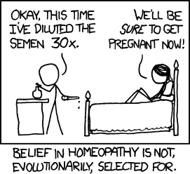 The Author and his female partner prepare for sex in an unusual ritual: preparing a “homeopathic” contraceptive. While preparing this homeopathic contraceptive, they aim a joke squarely at doubters. “We will be sure to get pregnant now,” the female partner says with ironic glee as she prepares for her upcoming momentary sexual encounter safe in the knowledge that unwanted pregnancy and sexually transmitted diseases are blocked by the remedy. The caption then reminds the Reader how effective and easy homeopathic medicine is. So effective that it can completely halt conception; something not even the best modern (and risk-laden) birth control medications and awkward latex sheaths can do. Were the Author and his partner to continue the regimen they would be unable to conceive, effectively removing them from the gene pool and the evolutionary process.
This comic is a change of pace from the usual science-focused theme, instead focusing on humanist activism. The Author wants to remind us that science, while it has its place in many human endeavors, can in fact be misguided sometimes. There is a wealth of alternative medical treatment that is more effective, more safe, and more accessible to the average person. Many so-called skeptics deny the efficacy of these practices because of methodological differences, doing much more harm than good with their legalism. The Author wants us to remember that human suffering should be addressed even if that means skipping tiresome rigamarole like the expensive (and usually pointless) “double-blind placebo controlled trial.”